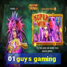 01 guys gaming